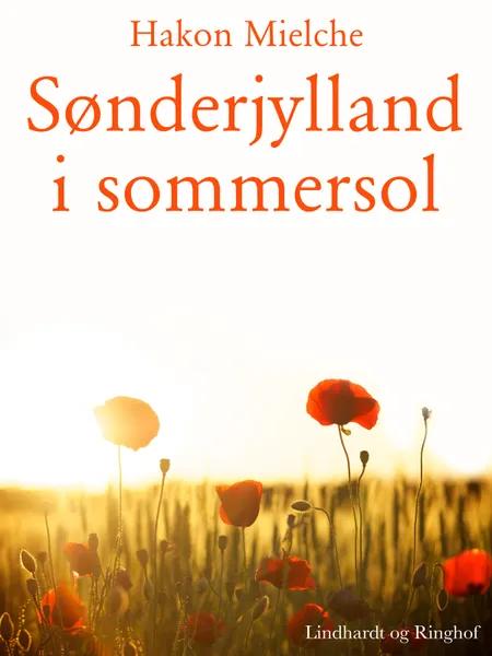 Sønderjylland i sommersol af Hakon Mielche