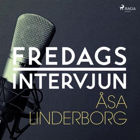 Fredagsintervjun - Åsa Linderborg af Fredagsintervjun