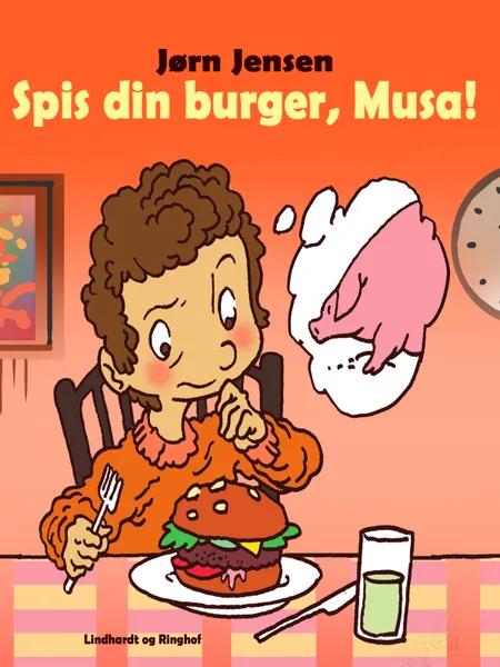 Spis din burger, Musa! af Jørn Jensen