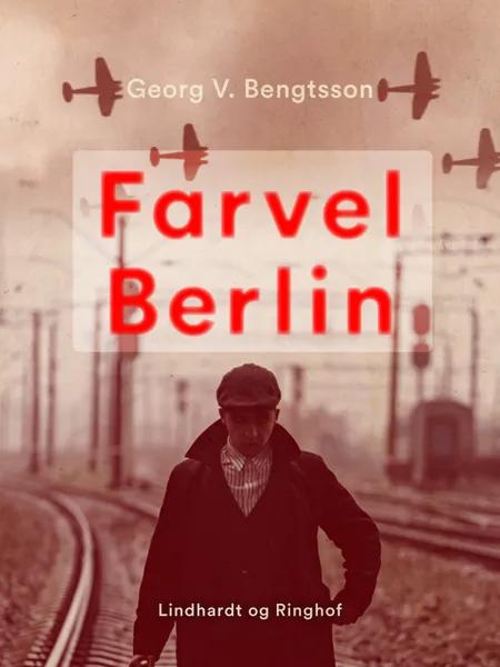 Farvel Berlin af Georg V. Bengtsson