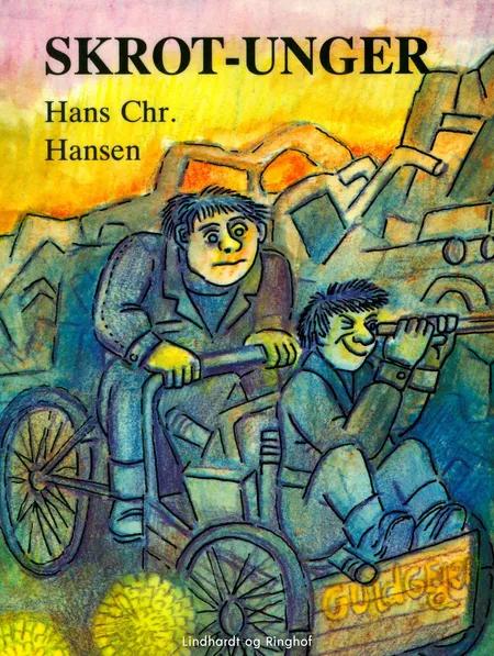 Skrot-unger af Hans Christian Hansen