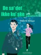 De sa' det ikke ku' ske
