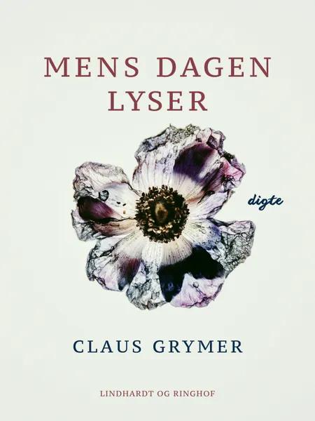 Mens dagen lyser af Claus Grymer