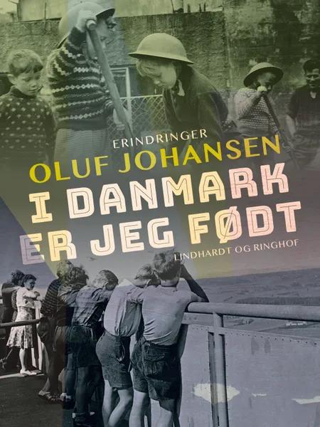 I Danmark er jeg født af Oluf Johansen