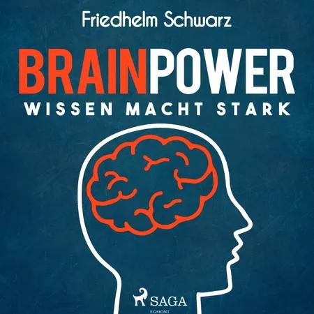 Brainpower - Wissen macht stark af Friedhelm Schwarz