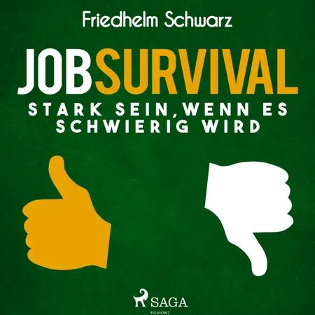 Jobsurvival - Stark sein, wenn es schwierig wird af Friedhelm Schwarz