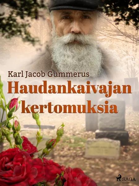 Haudankaivajan kertomuksia af Karl Jacob Gummerus