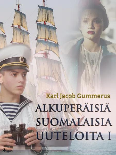 Alkuperäisiä suomalaisia uuteloita I af Karl Jacob Gummerus