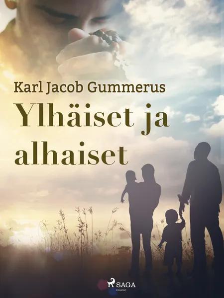Ylhäiset ja alhaiset af Karl Jacob Gummerus