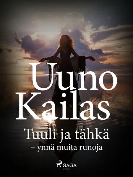 Tuuli ja tähkä - ynnä muita runoja af Uuno Kailas