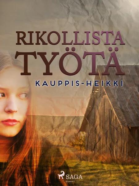 Rikollista työtä af Heikki Kauppinen