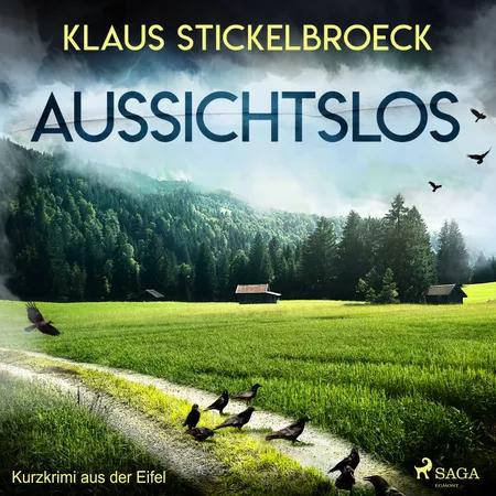 Aussichtslos - Kurzkrimi aus der Eifel af Klaus Stickelbroeck