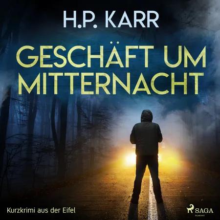 Geschäft um Mitternacht - Kurzkrimi aus der Eifel af H. P. Karr