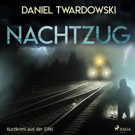Nachtzug - Kurzkrimi aus der Eifel af Daniel Twardowski