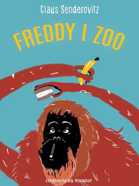 Freddy i Zoo af Claus Senderovitz