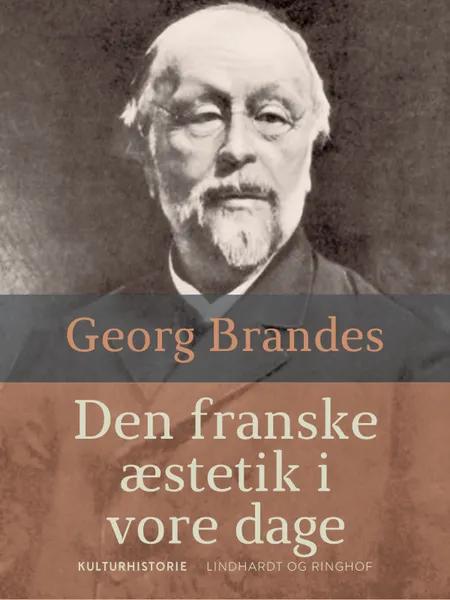 Den franske æstetik i vore dage af Georg Brandes