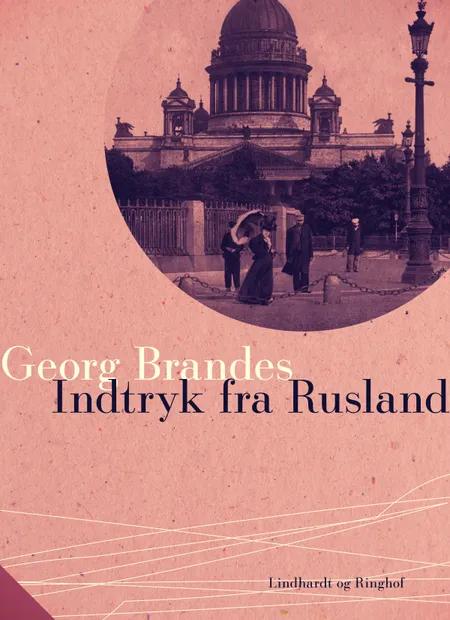 Indtryk fra Rusland af Georg Brandes