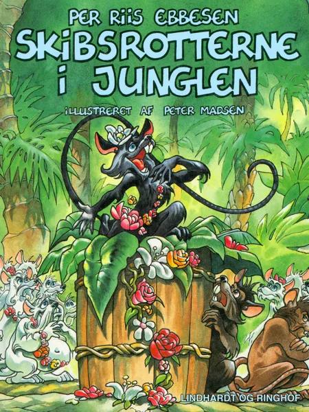 Skibsrotterne i junglen af Per Riis Ebbesen