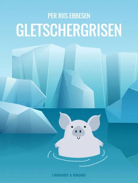 Gletschergrisen af Per Riis Ebbesen