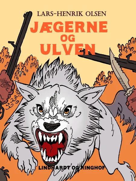 Jægerne og ulven af Lars-Henrik Olsen