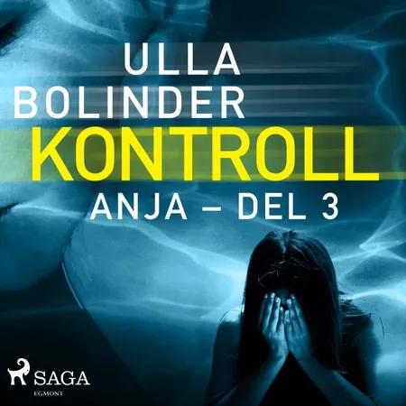 Kontroll - Anja - del 3 af Ulla Bolinder