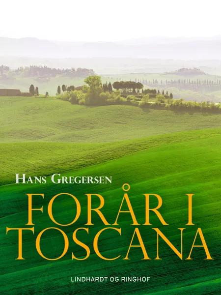 Forår i Toscana af Hans Gregersen