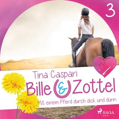 Bille und Zottel 3: Mit einem Pferd durch dick und dinn af Tina Caspari