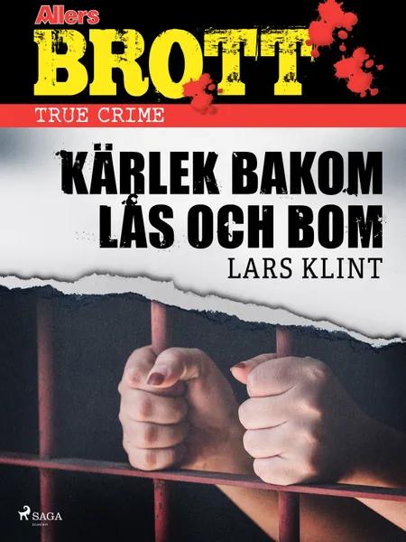 Kärlek bakom lås och bom af Lars Klint