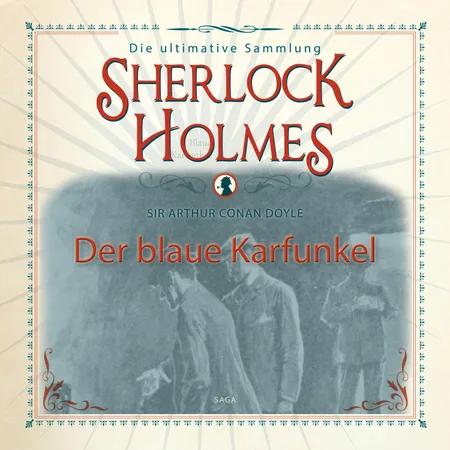 Sherlock Holmes: Der blaue Karfunkel - Die ultimative Sammlung af Arthur Conan Doyle