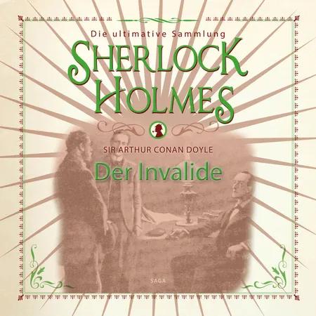 Sherlock Holmes: Der Invalide - Die ultimative Sammlung af Arthur Conan Doyle