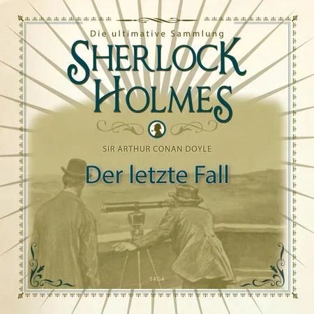 Sherlock Holmes: Der letzte Fall - Die ultimative Sammlung af Arthur Conan Doyle