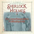 Sherlock Holmes: Der verschwundene Fußballspieler - Die ultimative Sammlung