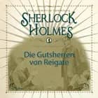 Sherlock Holmes: Die Gutsherren von Reigate - Die ultimative Sammlung