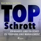 Top Schrott - Unwahres und Falsches zu Führung und Management