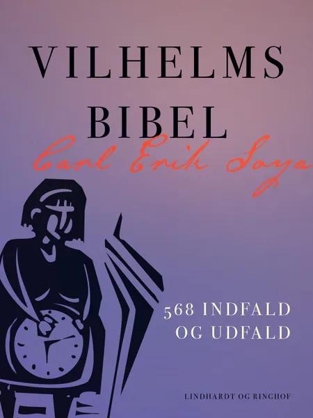 Vilhelms bibel. 568 indfald og udfald af Carl Erik Soya