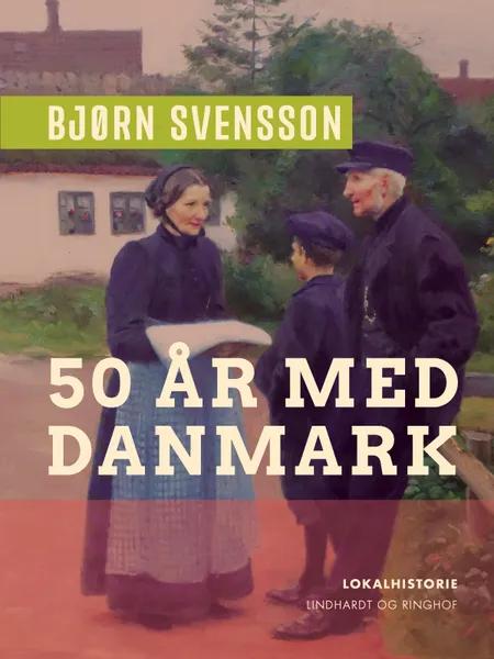 50 år med Danmark af Bjørn Svensson