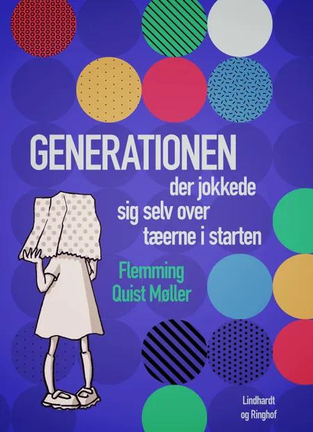 Generationen der jokkede sig selv over tæerne i starten af Flemming Quist Møller