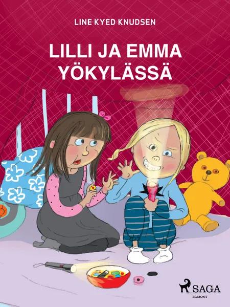 Lilli ja Emma yökylässä af Line Kyed Knudsen
