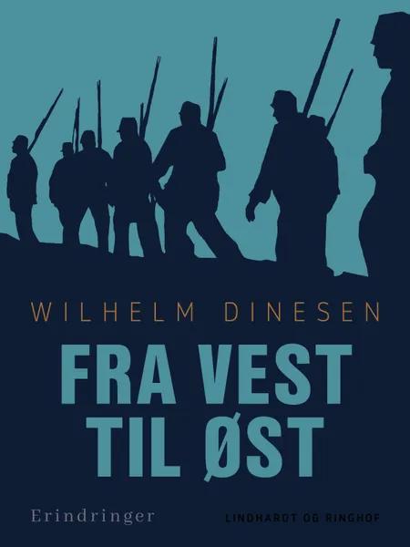 Fra vest til øst af Wilhelm Dinesen