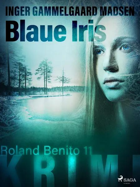 Blaue Iris - Roland Benito-Krimi 11 af Inger Gammelgaard Madsen