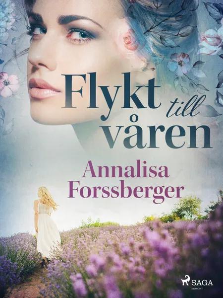 Flykt till våren af Annalisa Forssberger