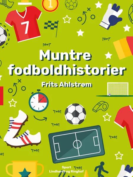 Muntre fodboldhistorier af Frits Ahlstrøm
