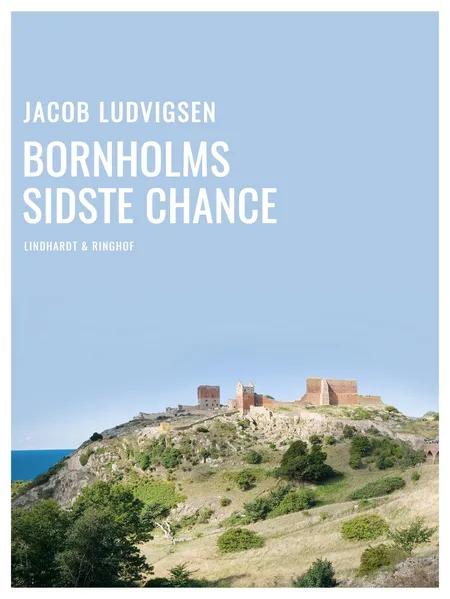 Bornholms sidste chance af Jacob Ludvigsen