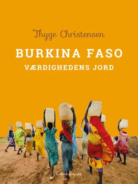 Burkina Faso: Værdighedens Jord af Thyge Christensen