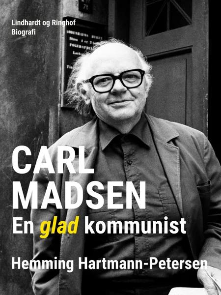 Carl Madsen - en glad kommunist af Hemming Hartmann Petersen
