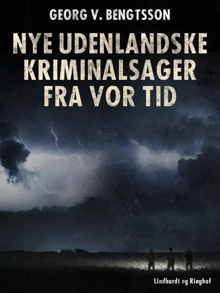Nye udenlandske kriminalsager fra vor tid af Georg V. Bengtsson