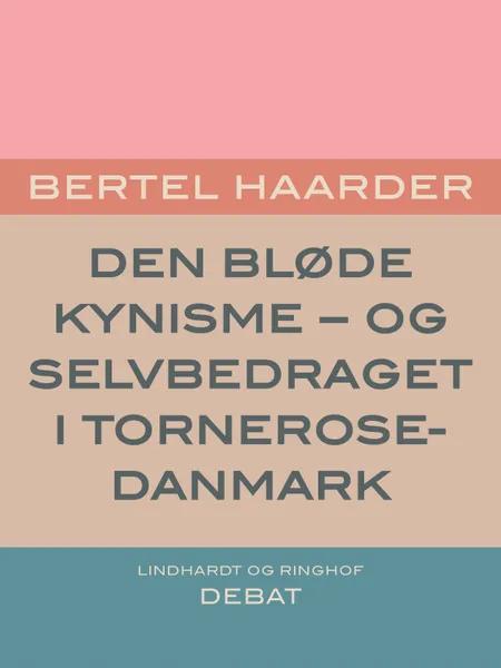 Den bløde kynisme af Bertel Haarder