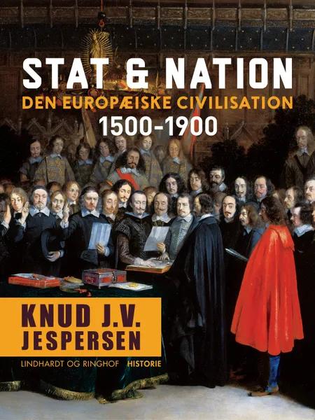 Stat & nation. Den europæiske civilisation 1500-1900 af Knud J.V. Jespersen
