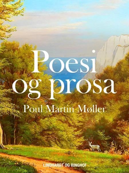Poesi og prosa af Poul Martin Møller