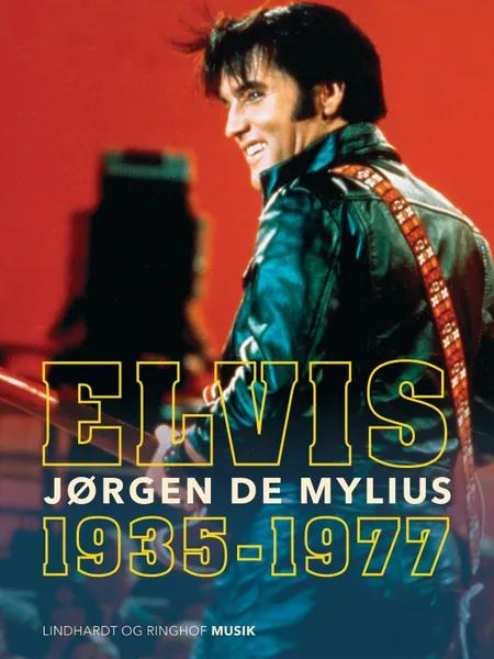 Elvis. 1935-1977 af Jørgen de Mylius